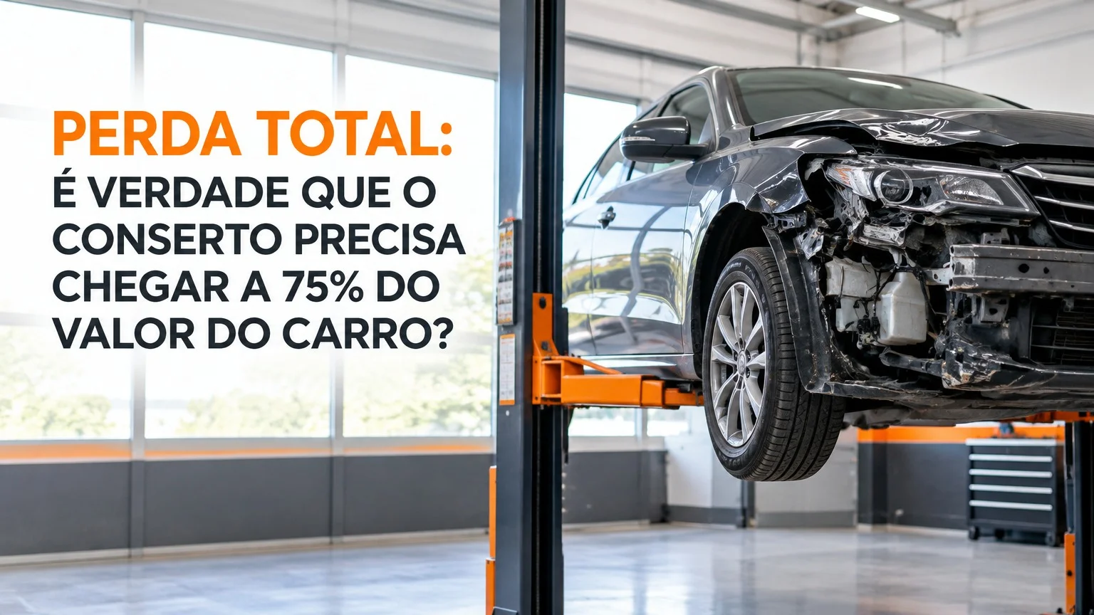 PERDA TOTAL: É VERDADE QUE O CONSERTO PRECISA CHEGAR A 75% DO VALOR DO CARRO?